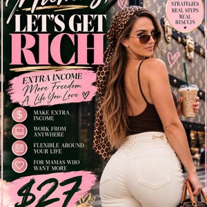 May include: A promotional graphic featuring text that reads Mamas, Let's Get Rich, Extra Income, More Freedom, A Life You Love, Simple Strategies Real Steps Real Results, and $27. The image shows a person wearing a brown tank top, cream pants, and a leopard print headscarf.