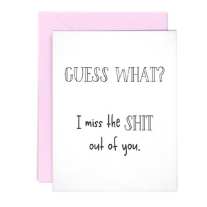 Weißt du was? I Miss The Shit Out of You Lustige Missing You Freundschaft Letterpress Grußkarte