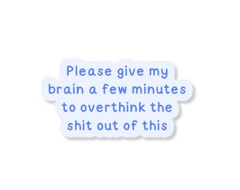 Overthink This 3" Vinyl Sticker
