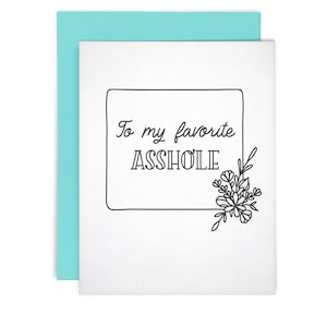 To My Favorite Asshole Letterpress Freundschaftskarte