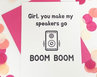 Girl You Make My Speakers Go BOOM BOOM Letterpress Greeting Card