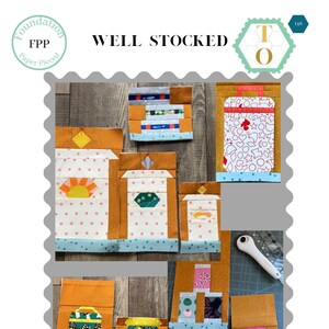 May include: A quilt block pattern called "Well Stocked" from Textile Outpost. The pattern uses foundation paper piecing (FPP) and features a variety of colourful fabrics with different patterns, including mushrooms, apples, and a sun.