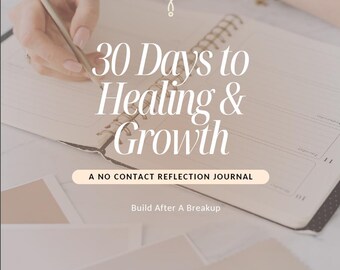 30 Days to Healing & Growth - A No Contact Reflection Journal