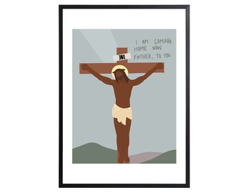 Jesus on the Cross "I am coming home now Father, to you" DIGITAL PRINT (Catholic wall art, Christian wall art)