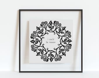 I Could Be Meaner - Subversive Cross Stitch Pattern - Irreverent - Sarcastic - Funny - PDF Download - Beginner