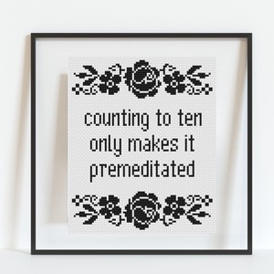Counting to Ten Only Makes It Premeditated - PDF Pattern - Subversive Cross Stitch Pattern - Irreverent - Simple - PDF Download