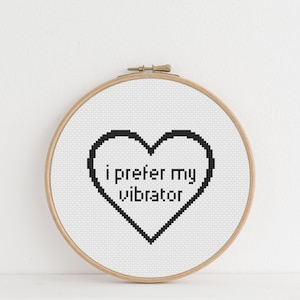I Prefer My Vibrator - Cross Stitch Pattern - PDF Pattern - Anti Valentine - Small Cross Stitch - Subversive - Black & White - Simple