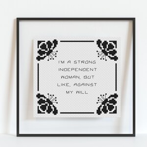 Je suis une femme forte et indépendante - Modèle de point de croix - Téléchargement PDF - Subversif - Irrévérencieux - Sarcastique - Débutant - Amusant