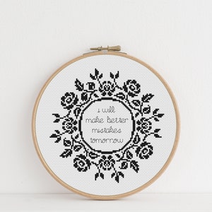 I Will Make Better Mistakes Tomorrow - Cross stitch pattern - Subversive cross stitch - PDF Download - Modern cross stitch - Black & White