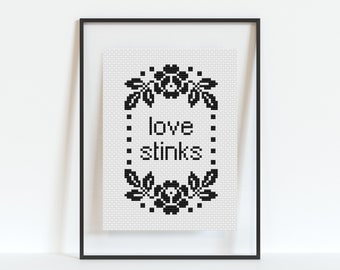 Love Stinks Cross Stitch Pattern - PDF Download - Embroidery Pattern - Snarky - Subversive - Floral Border - Black & White