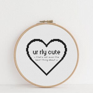 UR Really Cute - Cross Stitch Pattern - PDF Pattern - Self Love Valentine - Small Cross Stitch - Subversive - Black & White - Simple