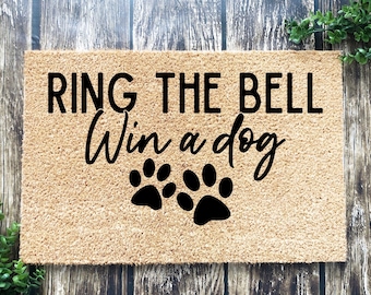 Ring the bell win a dog, Funny Doormat, Housewarming Gift, Welcome Mat, Funny Door Mat, Closing Gift, Wedding Gift