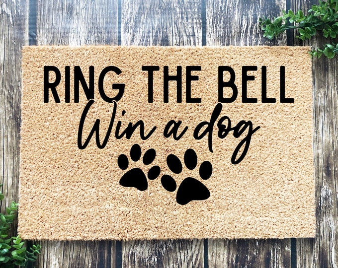 Featured listing image: Ring the bell win a dog, Funny Doormat, Housewarming Gift, Welcome Mat, Funny Door Mat, Closing Gift, Wedding Gift