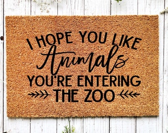 Hope you like animals & kids because it's a zoo, Funny Doormat, Housewarming Gift, Welcome Mat, Funny Door Mat, Closing Gift, Wedding Gift