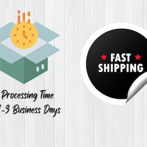 May include: A white box with a clock inside, a red star on each side of the word "FAST" and the word "SHIPPING" in black text on a black circle with a white border. The text "Processing Time 1-3 Business Days" is below the box.