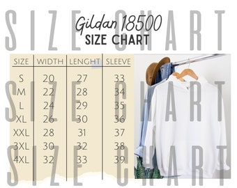 May include: Size chart for Gildan 18500 sweatshirts, showing width, length, and sleeve measurements in inches for sizes S through 4XL.