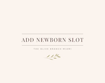 ADD NEWBORN SLOT