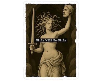 Girls Will Be Girls Medusa Sticker – Feminist Vinyl Decal for Laptop, Water Bottle, Skateboard