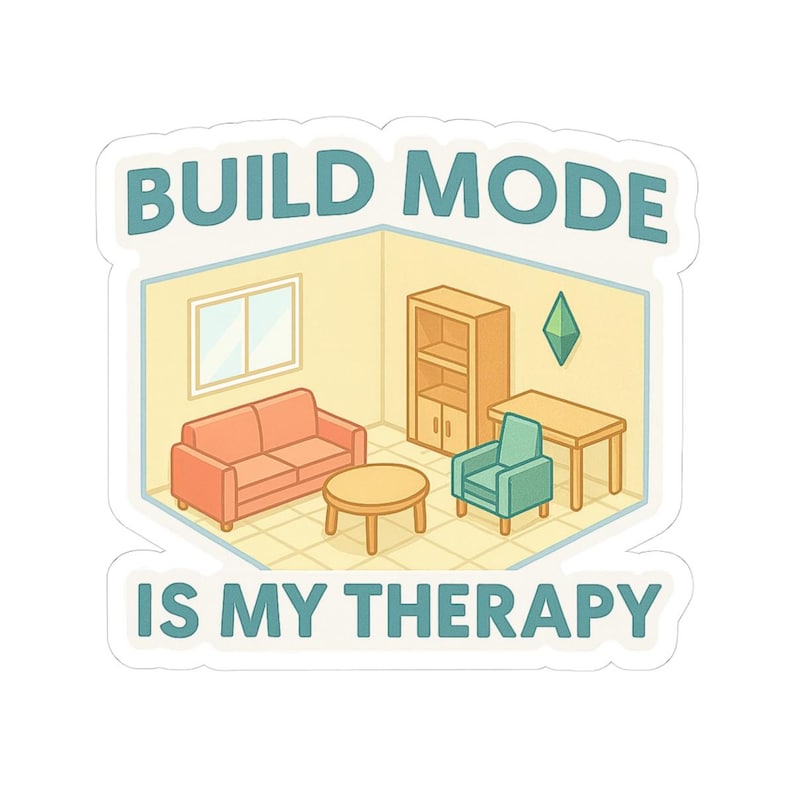 May include: A sticker with a cartoon interior design scene, including a coral sofa, teal armchair, and wooden furniture. The text "BUILD MODE IS MY THERAPY" is displayed in teal letters, suggesting a theme of relaxation and creativity.