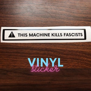 This Machine Kills Fascists Vinyl Sticker – Woody Guthrie Inspired Decal – Matte Black, White, Red or Pink – 8" Protest Laptop Sticker