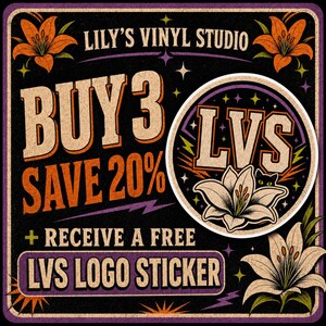 May include: A square graphic with a black background featuring orange lilies and the text LILY'S VINYL STUDIO, BUY 3 SAVE 20%, and + RECEIVE A FREE LVS LOGO STICKER. A circular emblem displays the letters LVS, a white lily, and a small black cat face.
