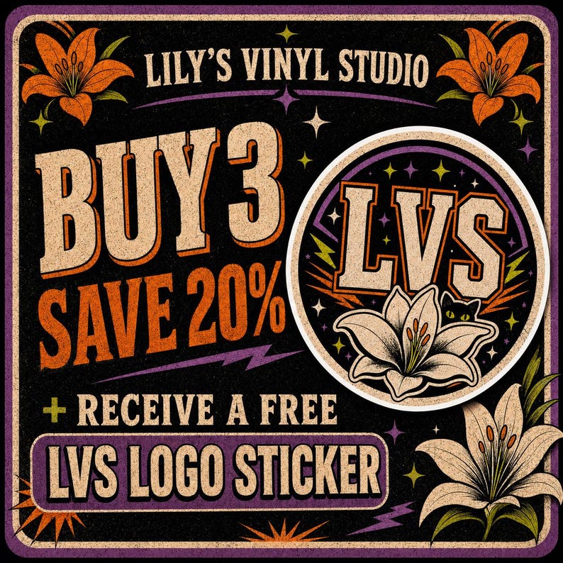 May include: A square graphic with a black background featuring orange lilies and the text LILY'S VINYL STUDIO, BUY 3 SAVE 20%, and + RECEIVE A FREE LVS LOGO STICKER. A circular emblem displays the letters LVS, a white lily, and a small black cat face.