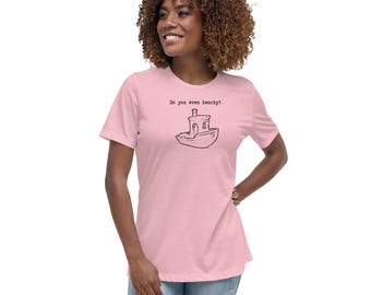 Do you even Benchy 3D printing black font Women's Relaxed T-Shirt