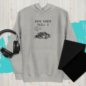 Days since Fail 3D printing Unisex Hoodie