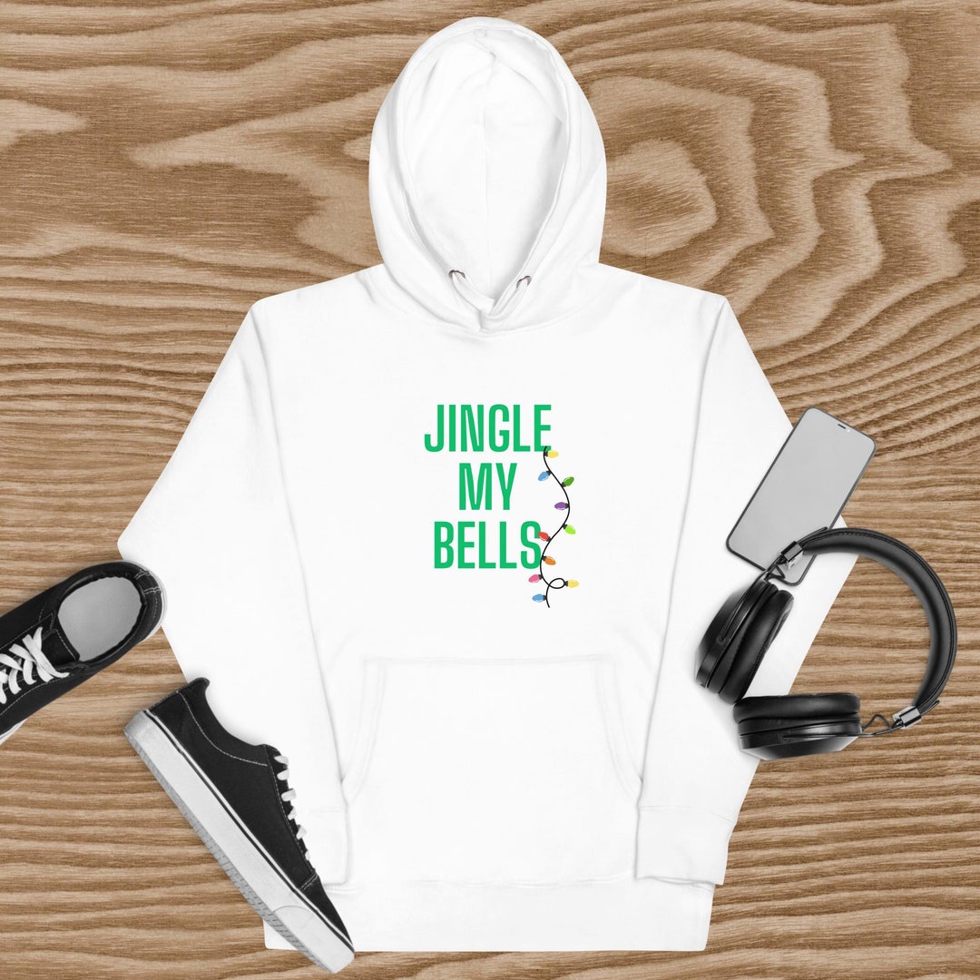 Jingle My Bells Christmas Holiday Funny Unisex Hoodie Etsy