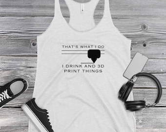 That&#39;s what I do 3D Printing Women&#39;s Racerback Tank
