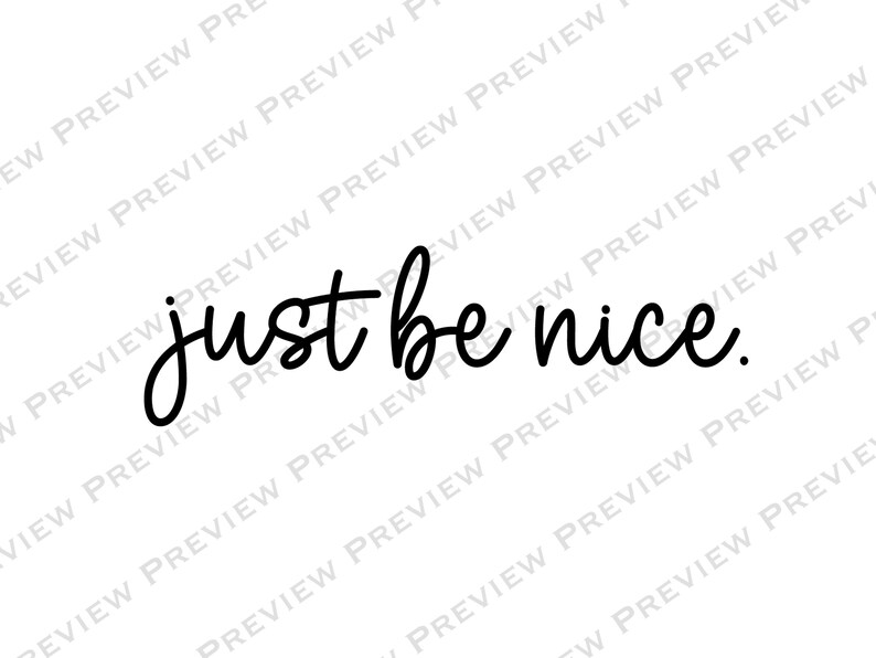 Just Be Nice SVG, Digital Download, Instant Download, Sublimation