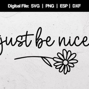 Just Be Nice SVG, Digital Download, Instant Download, Sublimation Design, Cricut SVG, png, eps, design minimalista, design t-shirt
