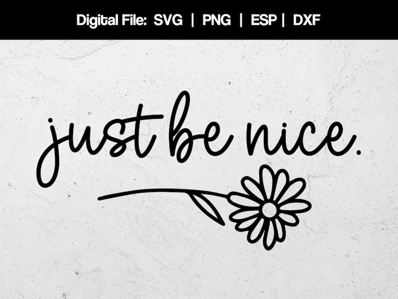 Just Be Nice SVG, Digital Download, Instant Download, Sublimation