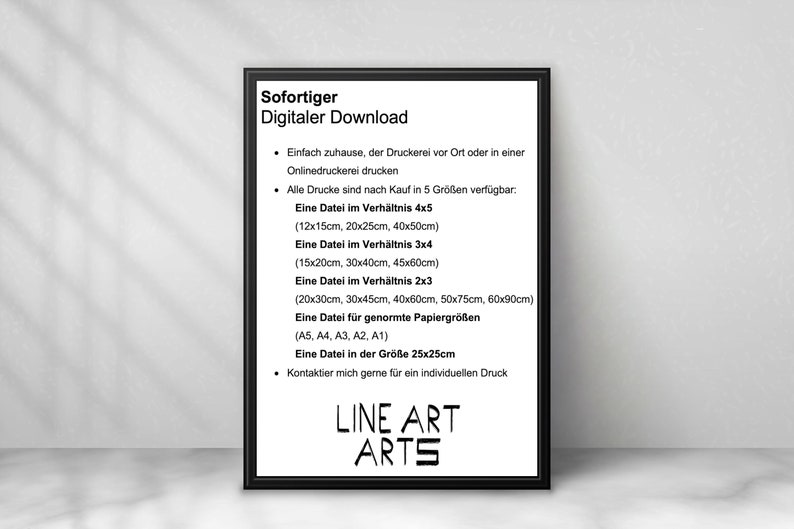 May include: Black and white text on a white background in a black frame. The text reads "Sofortiger Digitaler Download" and lists different sizes and ratios for digital downloads. The text also includes "LINE ART ARTS".