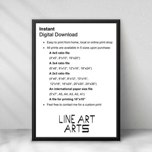May include: A black and white framed poster with the text "Instant Digital Download" and details about the different sizes available for purchase. The poster also includes the text "LINE ART ARTS".