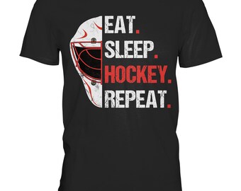 Eat Sleep Hockey Repeat Funny Ice Hockey Player T-Shirt - Gift Father&#39;s Day Mother&#39;s Day