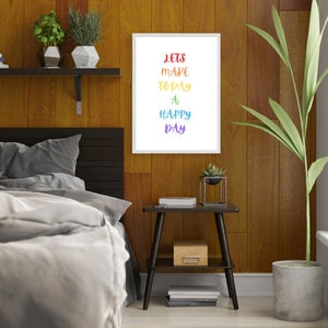 Lets Make Today A Happy Day - Motivational Prints - Inspirational Quotes - A4 A5 Posters - Home Wall Art Decor - Gift Idea Quote Print