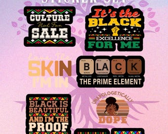 May include: A set of nine stickers celebrating Black culture and excellence. The stickers feature phrases like "Culture Not For Sale", "It's the Black Excellence For Me", "Black Is Beautiful And I'm The Proof", "Black History Month", and "I Am My Ancestors Wildest Dream".