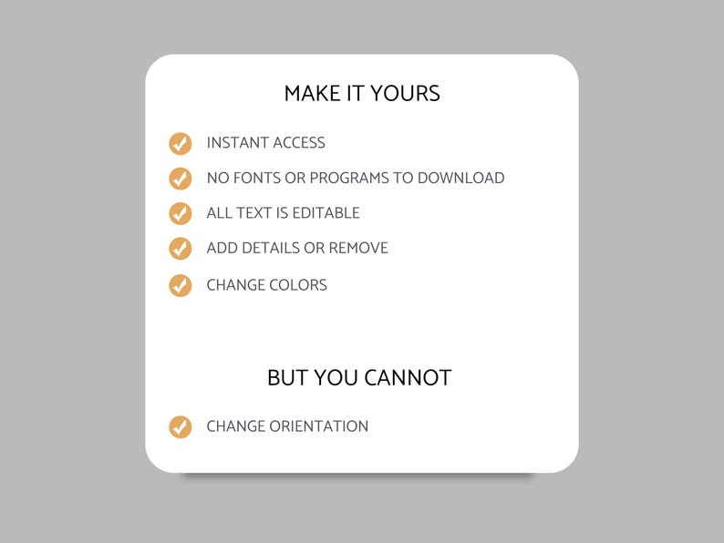 K&ouml;nnte beinhalten: Ein wei&szlig;es Quadrat mit abgerundeten Ecken zeigt den Text &bdquo;MAKE IT YOURS&ldquo;. Aufz&auml;hlungspunkte mit H&auml;kchen listen Funktionen wie sofortigen Zugriff und bearbeitbaren Text auf. Der Text &bdquo;BUT YOU CANNOT&ldquo; ist ebenfalls vorhanden, gefolgt von &bdquo;CHANGE ORIENTATION&ldquo;.