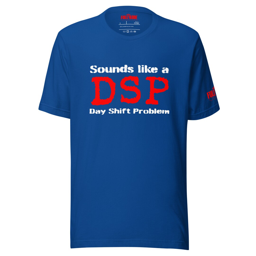 DSP, Dayshift Problem, Gift for Healthcare Worker, Nursing Shirt, Nurse ...