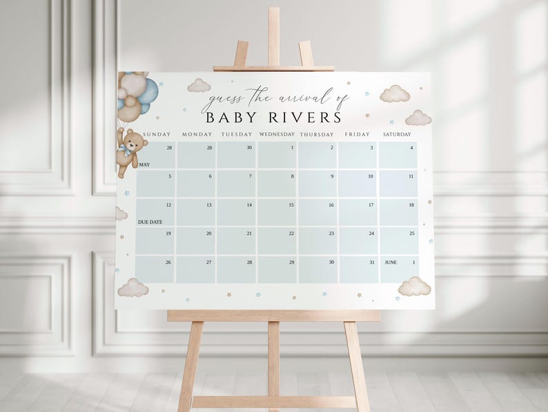 May include: A blue and white baby shower calendar with a teddy bear holding balloons. The calendar is titled "Guess the arrival of Baby Rivers" and has the months of May and June.