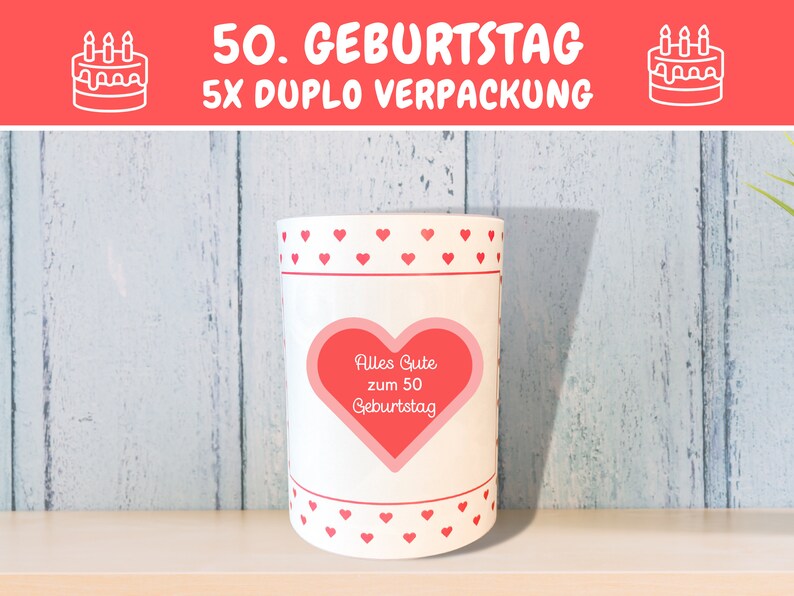 May include: White cylindrical container with a red heart design and the text "Alles Gute zum 50 Geburtstag". The container has a red heart with white polka dots on the front.