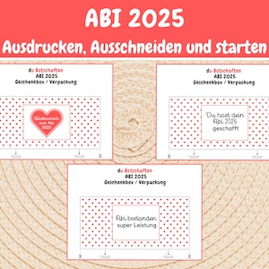 May include: Three printable gift box templates with a red heart pattern and text that says "du Botschaften ABI 2025 Geschenkbox/Verpackung". The first template says "Gl&uuml;ckwunsch zum Abi 2025", the second says "Du hast dein Abi 2025 geschafft", and the third says "Abi bestanden super Leistung".