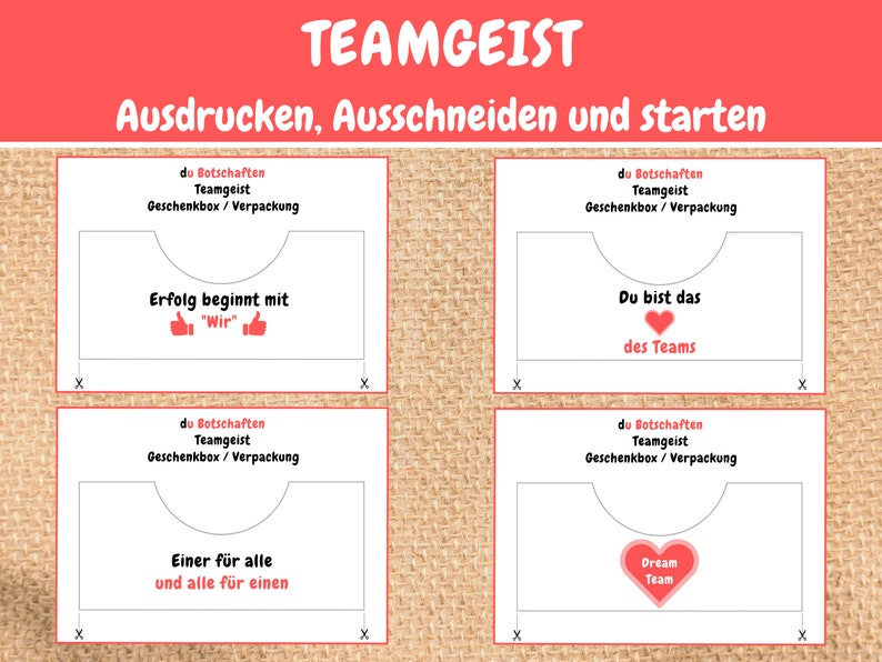 May include: Four printable cards with a red background and white text. The cards have the text "du Botschaften Teamgeist Geschenkbox/Verpackung" at the top. The cards have the following text: "Erfolg beginnt mit "Wir"", "Du bist das des Teams", "Einer f&uuml;r alle und alle f&uuml;r einen", and "Dream Team".