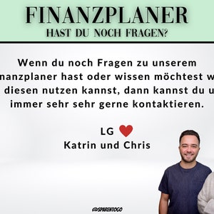 Pode incluir: Um casal, Katrin e Chris, sorriem e olham para a c&acirc;mera. O texto acima deles diz "FINANZPLANER HAST DU NOCH FRAGEN?" e abaixo deles diz "Wenn du noch Fragen zu unserem Finanzplaner hast oder wissen m&ouml;chtest wie du diesen nutzen kannst, dann kannst du uns immer sehr sehr gerne kontaktieren. LG Katrin und Chris @SPARENTOGO".