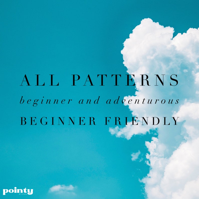 May include: A blue sky with white clouds and the text "ALL PATTERNS beginner and adventurous BEGINNER FRIENDLY" in black.