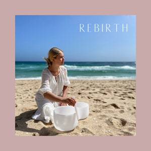 REBIRTH- Live Sound Bath Recording- 30 minute Audio File