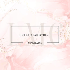 May include: Pink and gold abstract background with a black frame that says "EXTRA BEAD STRING UPGRADE".