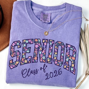 Senior Class of 2026 Shirt Comfort Colors Senior 2026 Shirt High School Senior Tshirt Back to School Tee Floral Senior Sweatshirt Purple Top