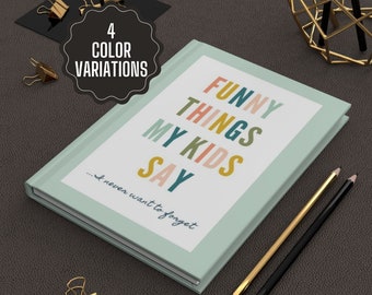 Funny Things My Kids Say Journal Kids Quote Memory Notebook Baby Shower Gift Christmas Gift for New Parents Childhood Memories Book Toddler